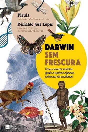 LIVRO - DARWIN SEM FRESCURA - REINALDO JOSÉ LOPES, PIRULA
