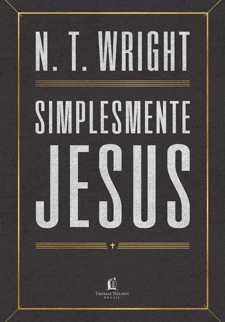 LIVRO - SIMPLESMENTE JESUS - N. T. WRIGHT 